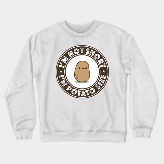 I'm Potato Size Crewneck Sweatshirt by clgtart